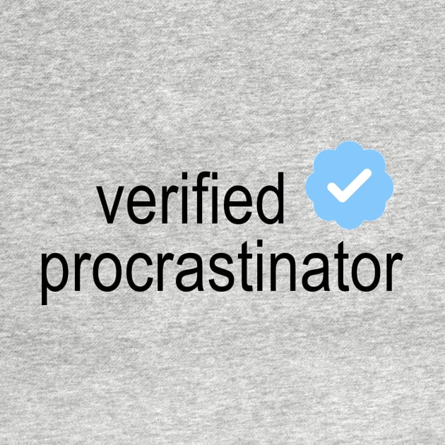 Verified Procrastinator by queenofhearts